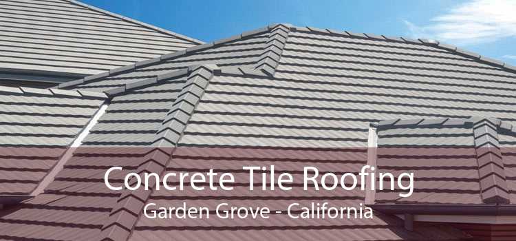 Concrete Tile Roofing Garden Grove - California