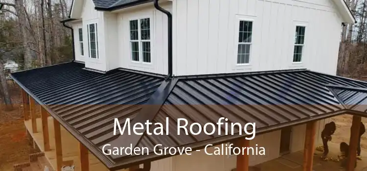 Metal Roofing Garden Grove - California