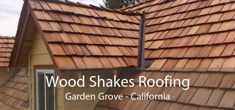Wood Shakes Roofing Garden Grove - California